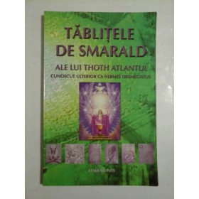 TABLITELE  DE  SMARALD  ALE LUI  THOTH  ATLANTUL  CUNOSCUT  ULTERIOR  CA  HERMES  TRISMEGISTUS 
